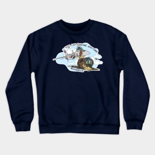 You Can Engage Anytime Maverick Crewneck Sweatshirt